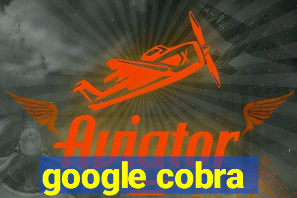 google cobra